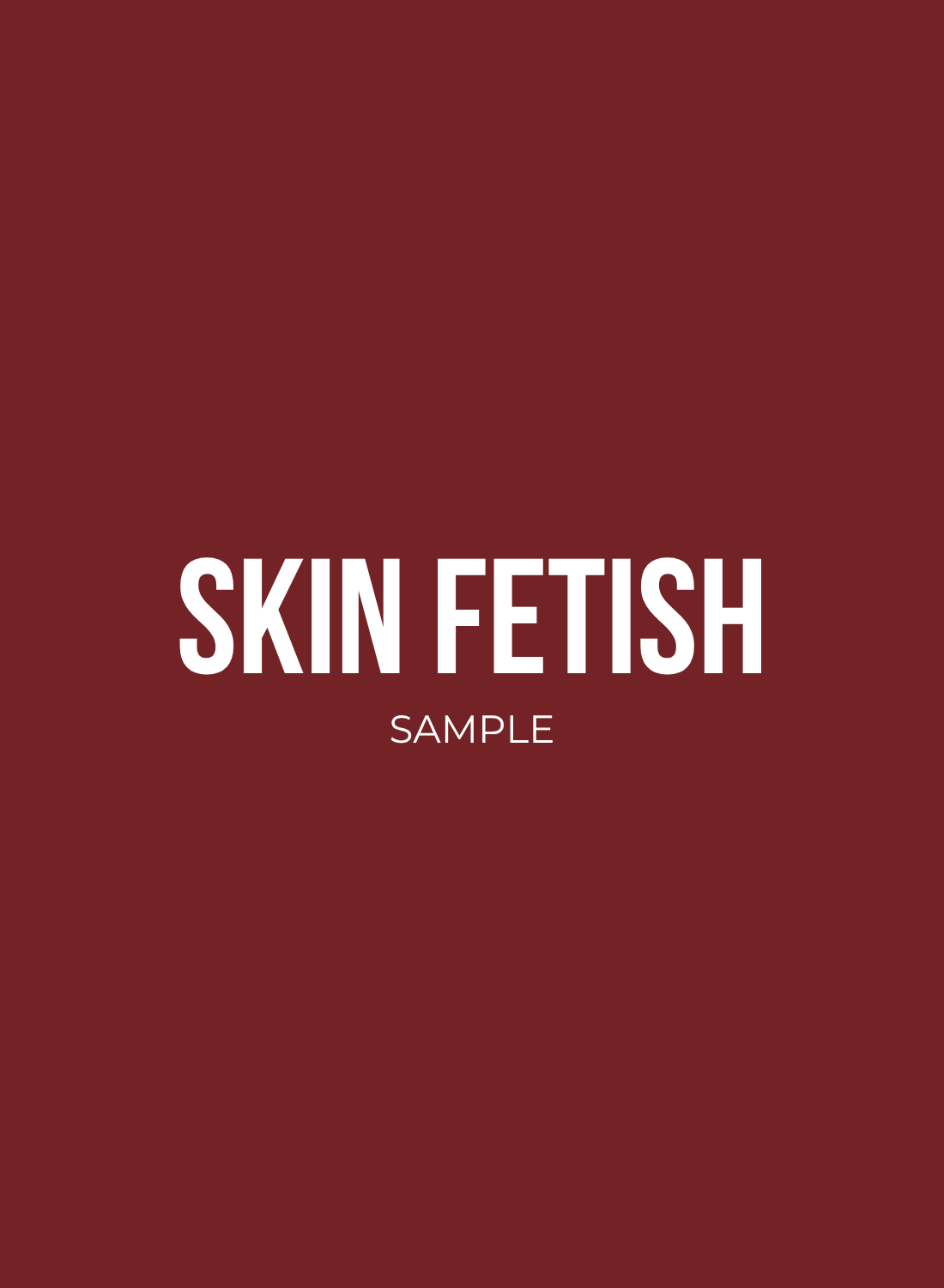 SAMPLE - SKIN FETISH