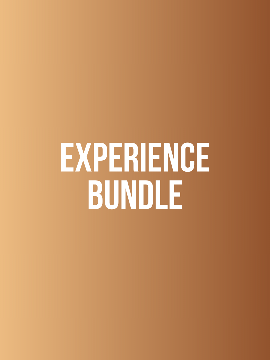 EXPERIENCE BUNDLE